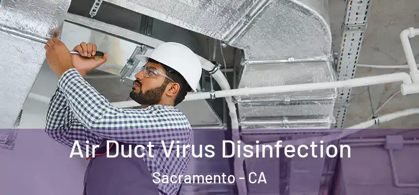 Air Duct Virus Disinfection Sacramento - CA