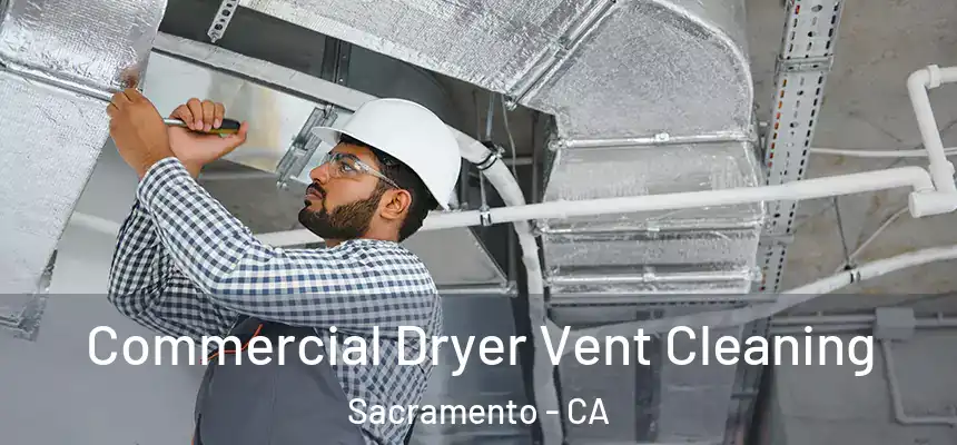  Commercial Dryer Vent Cleaning Sacramento - CA