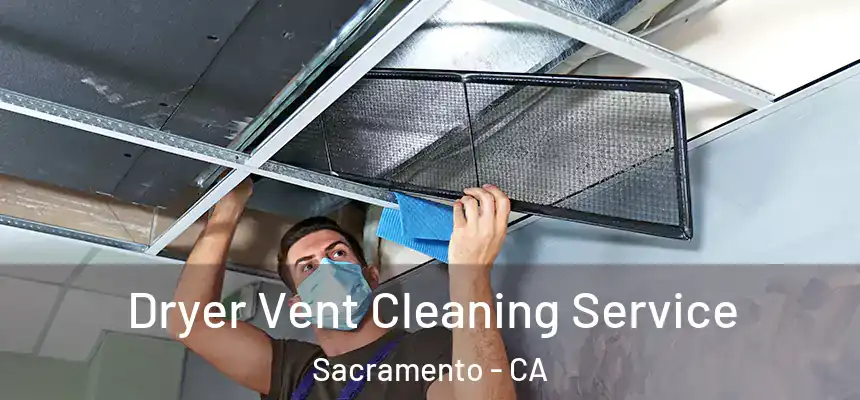  Dryer Vent Cleaning Service Sacramento - CA
