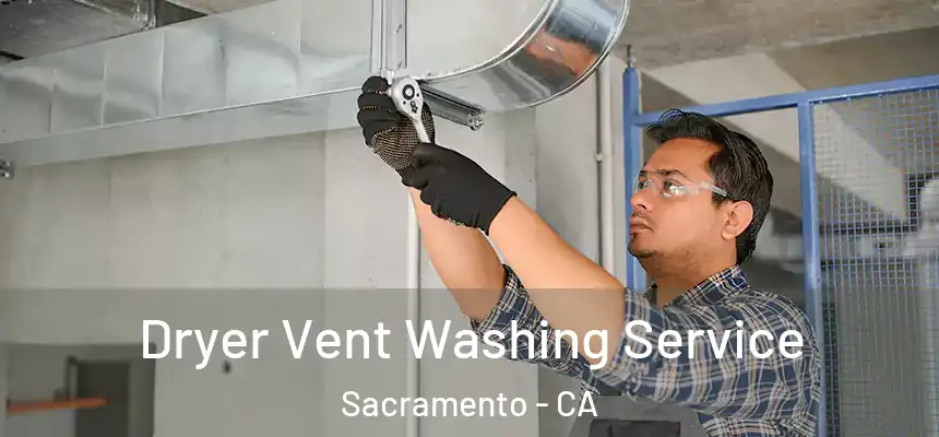  Dryer Vent Washing Service Sacramento - CA