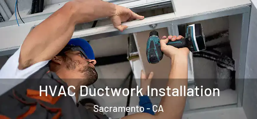  HVAC Ductwork Installation Sacramento - CA