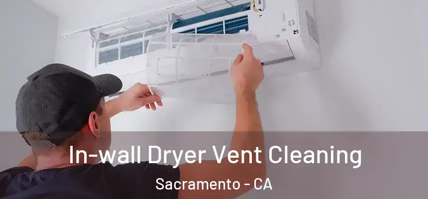  In-wall Dryer Vent Cleaning Sacramento - CA