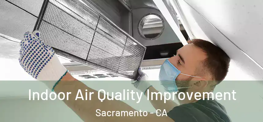Indoor Air Quality Improvement Sacramento - CA