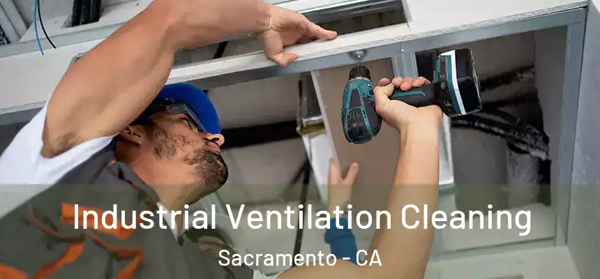  Industrial Ventilation Cleaning Sacramento - CA
