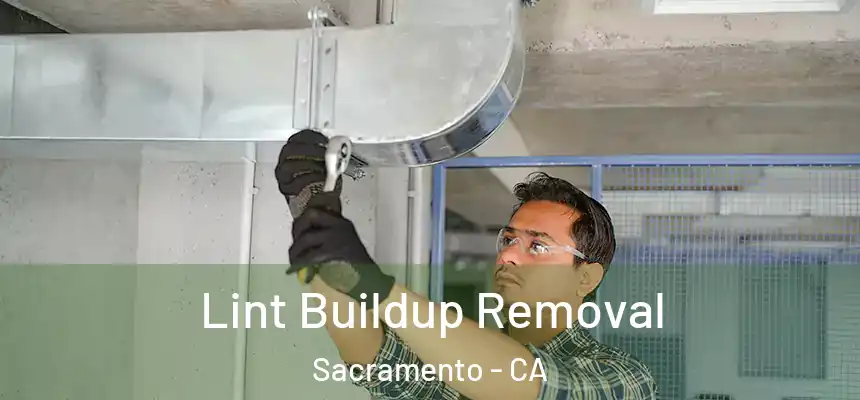  Lint Buildup Removal Sacramento - CA