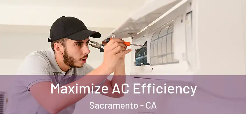  Maximize AC Efficiency Sacramento - CA